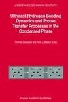 Ultrafast Hydrogen Bonding Dynamics and Proton Transfer Processes in the Condensed Phase