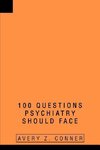 100 Questions Psychiatry Should Face