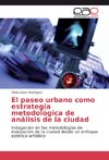 El paseo urbano como estrategia metodológica de análisis de la ciudad