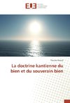 La doctrine kantienne du bien et du souverain bien