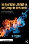 Igniting Wonder, Reflection, and Change in Our Schools