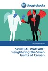 SPIRITUAL WARFARE: Slaughtering The Seven Giants of Canaan