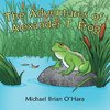 The Adventures of Alexander T. Frog