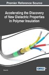 Accelerating the Discovery of New Dielectric Properties in Polymer Insulation