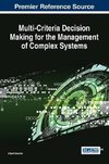 Multi-Criteria Decision Making for the Management of Complex Systems