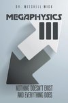 Megaphysics III