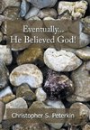 Eventually He Believed God!