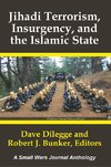 Dilegge, D: Jihadi Terrorism,  Insurgency, and the Islamic S