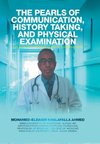 The Pearls of Communication, History Taking, and Physical Examination