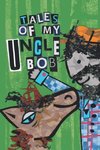 Tales of My Uncle Bob