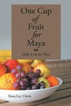 One Cup of Fruit for Maya