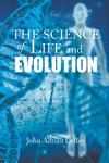 The Science of Life and Evolution