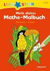 Mein dickes Mathe-Malbuch. Rechnen 1. Klasse