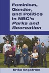 Feminism, Gender, and Politics in NBC's «Parks and Recreation»