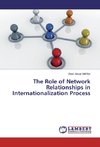 The Role of Network Relationships in Internationalization Process