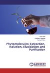 Phytomolecules: Extraction, Isolation, Elucidation and Purification