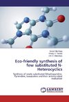 Eco-friendly synthesis of few substituted N-Heterocyclics