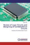 Review of Logic Circuits and Designing of Combinational Circuits