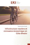 Infrastructure routière et croissance économique en Côte d'Ivoire
