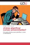 ¿Cómo planificar cursos universitarios?