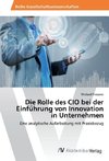 Die Rolle des CIO bei der Einfu¨hrung von Innovation in Unternehmen