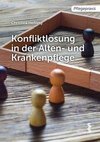 Konfliktlösung in der Alten- und Krankenpflege