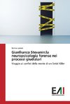 Gianfranco Stevanin:la neuropsicologia forense nei processi giudiziari