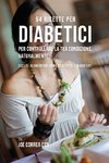 54 Ricette per diabetici per controllare la tua condizione, naturalmente