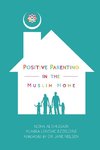 Positive Parenting in the Muslim Home