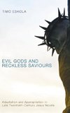 Evil Gods and Reckless Saviours