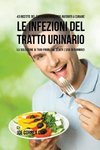 43 Ricette Del Tutto Naturali Per Aiutarti A Curare Le Infezioni Del Tratto Urinario