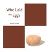 Who Laid the Egg?