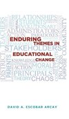 Enduring Themes in Educational Change