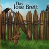 Das lose Brett