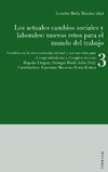 Los actuales cambios sociales y laborales: nuevos retos para el mundo del trabajo