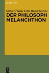 Der Philosoph Melanchthon