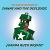 The Mini Adventures of Danny and the Deployer