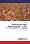 Allelopathic weed management in cotton involving botanical spray