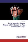 State Security, Human Rights & Civil Society in Post Democratic Kenya