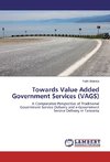 Towards Value Added Government Services (VAGS)