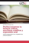 Perfeccionemos la lectura crítica, escritura creativa y expresión oral