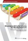 Musizierpraktische Inhalte im Musikunterricht