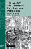 The Evolution and Genetics of Latin American             Populations