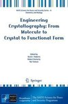 Engineering Crystallography: From Molecule to Crystal to Functional Form