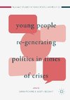 Young People Re-Generating Politics in Times of Crises