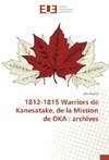 1812-1815 Warriors de Kanesatake, de la Mission de OKA : archives