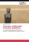 Cuerpos reificados. Cuerpos políticos