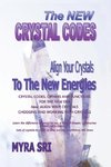 The New Crystal Codes - Align Your Crystals to The New Energies