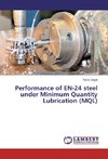 Performance of EN-24 steel under Minimum Quantity Lubrication (MQL)