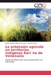 La extensión agrícola en territorios indígenas Kari´ña de Venezuela